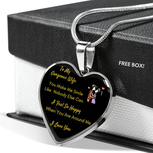 To My Wife Luxury Necklace - Pendant Romantic Chain -"You Make Me Smile Like Nobody Else Can. I Feel So Happy When You Are Around Me."