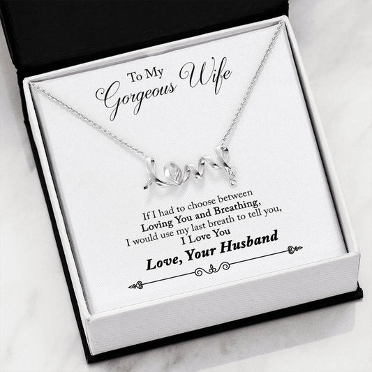 To My Gorgeous Wife Scripted Love Necklace