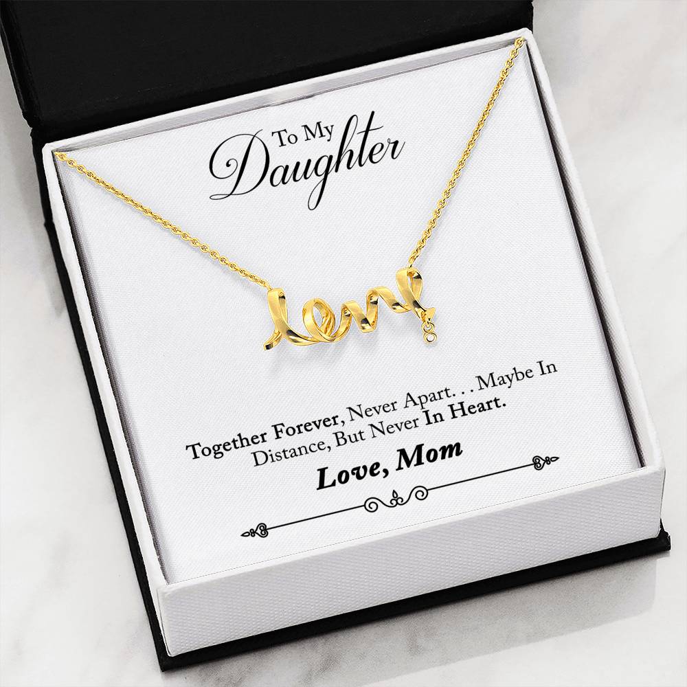 To My Daughter Scripted Love Necklace